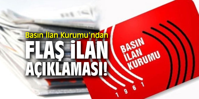 Basın İlan Kurumu’ndan flaş ilan açıklaması!