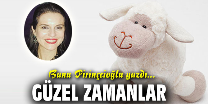 GÜZEL ZAMANLAR