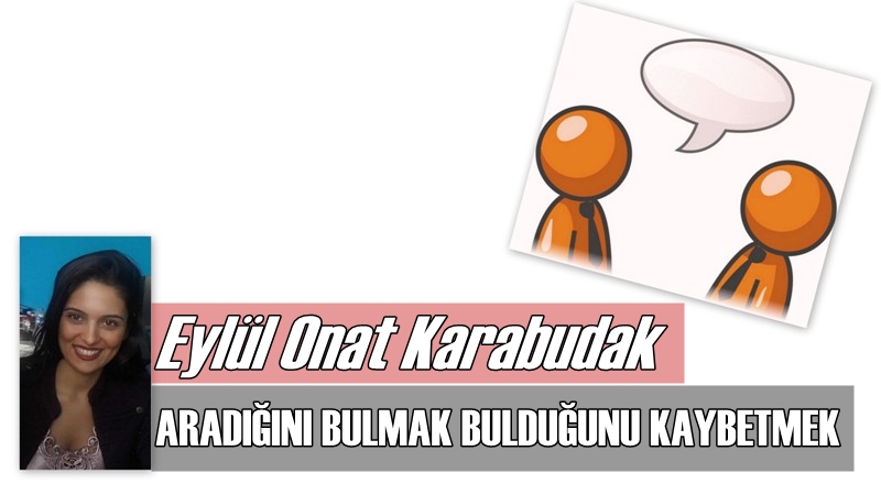 Aradığını Bulmak, Bulduğunu Kaybetmek
