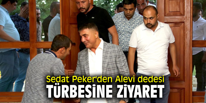 Sedat Peker'den Alevi dedesi türbesine ziyaret