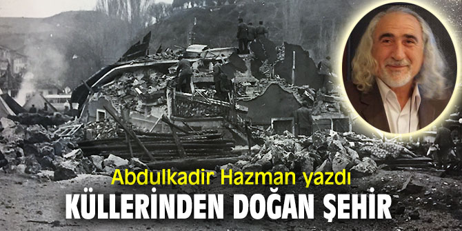 KÜLLERİNDEN DOĞAN ŞEHİR