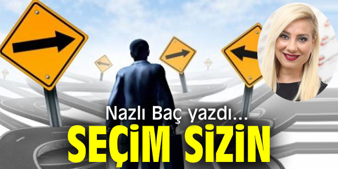 Seçim sizin...