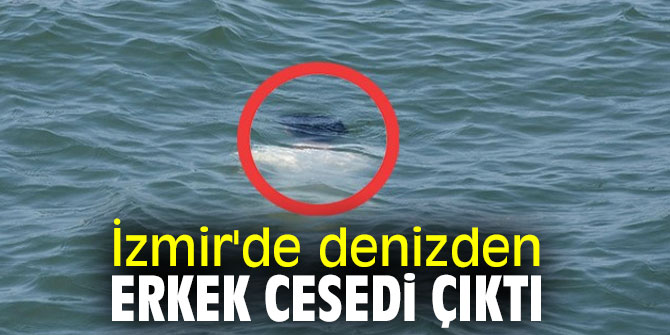 Denizden erkek cesedi çıktı