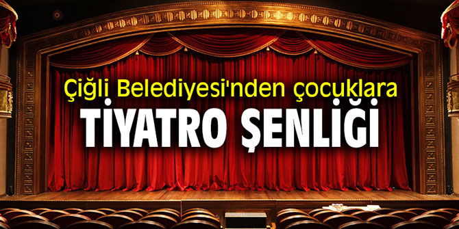Çiğli Belediyesi'nden çocuklara tiyatro şenliği