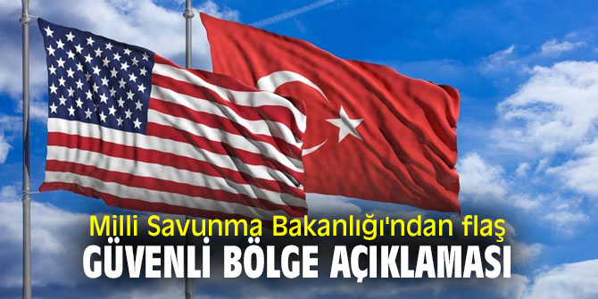 Bakanlık'tan flaş güvenli bölge açıklaması