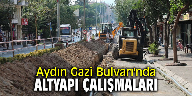 Aydın Gazi Bulvarı'nda altyapı çalışmaları