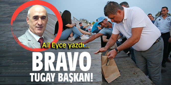 Bravo Tugay Başkan!