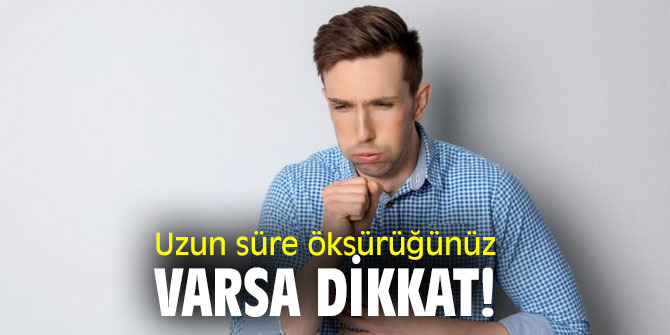 Uzun süre öksürüğünüz varsa dikkat!