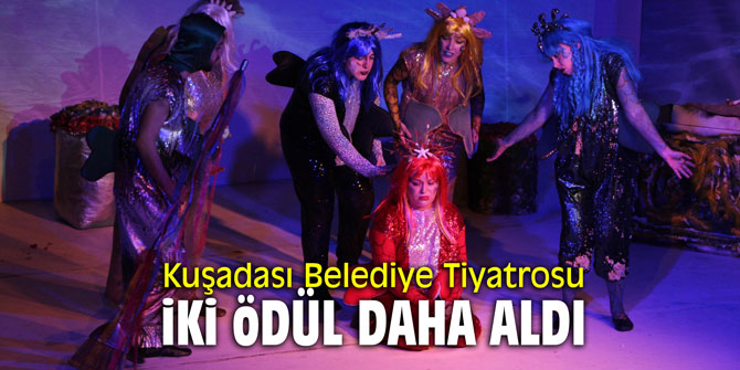 Kuşadası Belediye Tiyatrosu, iki ödül daha aldı