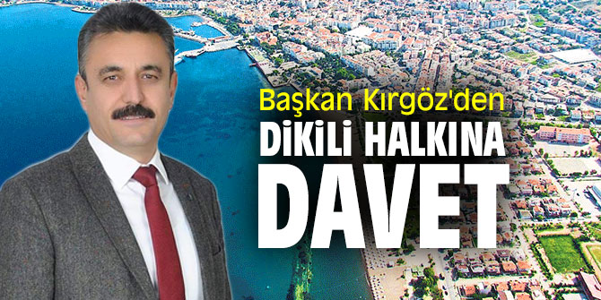 Başkan Kırgöz'den Dikili halkına davet