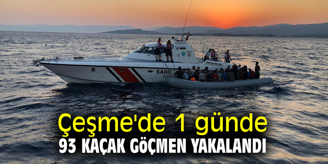 Çeşme'de 1 günde 93 kaçak göçmen yakalandı