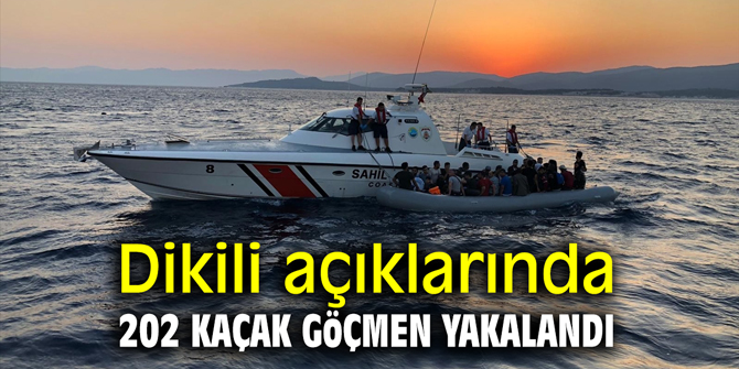 Dikili açıklarında 202 kaçak göçmen yakalandı