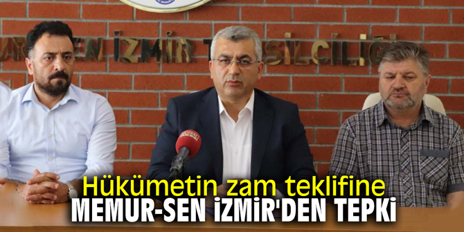 Hükümetin zam teklifine Memur-Sen İzmir'den tepki