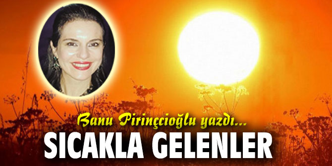 SICAKLA GELENLER