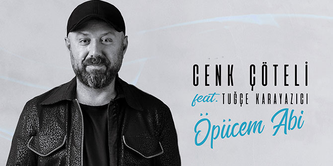 Cenk Çöteli feat Tuğçe Karayazıcı'dan ‘’Öpücem Abi’’ 