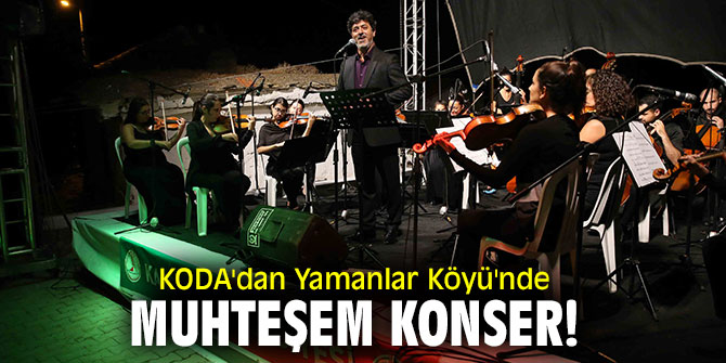 KODA'dan Yamanlar Köyü'nde muhteşem konser!