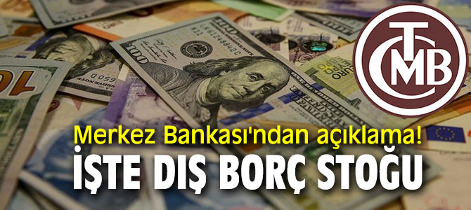 Merkez Bankası'ndan flaş açıklama! İşte dış borç stoğu...