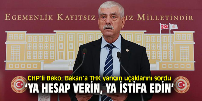 CHP’li Beko'dan istifa çağrısı!