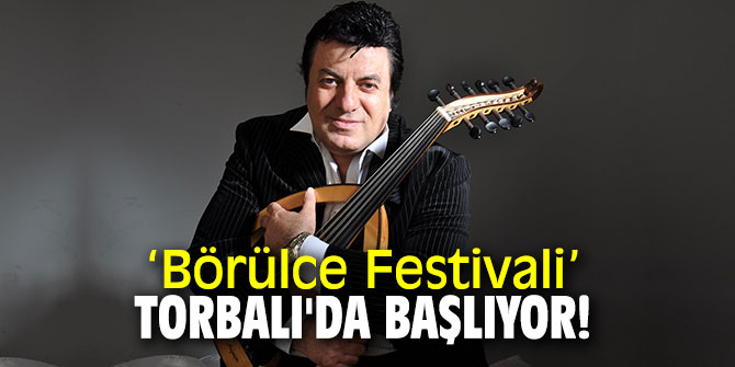‘Börülce Festivali’ Torbalı'da başlıyor!