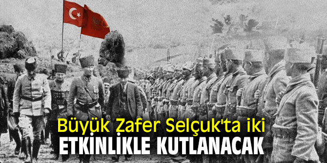 Selçuk'ta Büyük Zafer etkinlikleri!