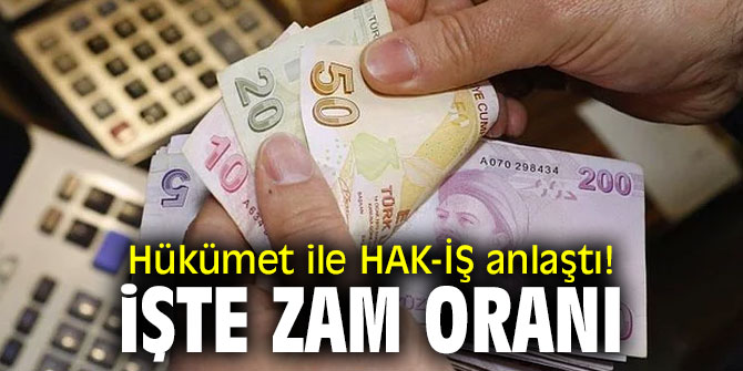 Hükümet ile HAK-İŞ anlaştı!