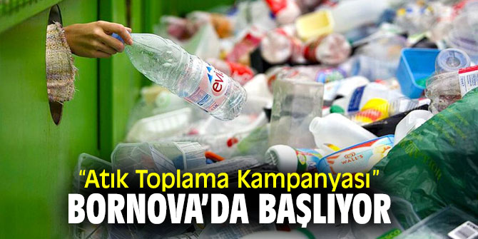 Bornova Belediyesi, “Atık Toplama Kampanyası” başlatıyor!