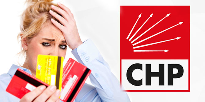 CHP'den kredi kartı borcu olanları için TBMM Başkanlığı'na kanun teklifi!