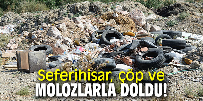 Seferihisar, çöp ve molozlarla doldu!