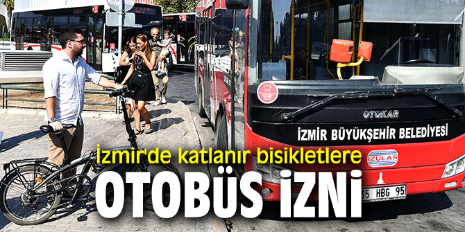 İzmir'de katlanır bisikletlere otobüs izni