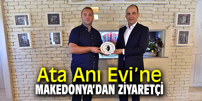Makedonya Atatürkçü Düşünce Derneği'nden Ata Anı Evi’ne ziyaret