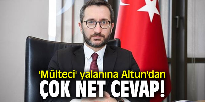 Fahrettin Altun'dan flaş mülteci açıklaması!