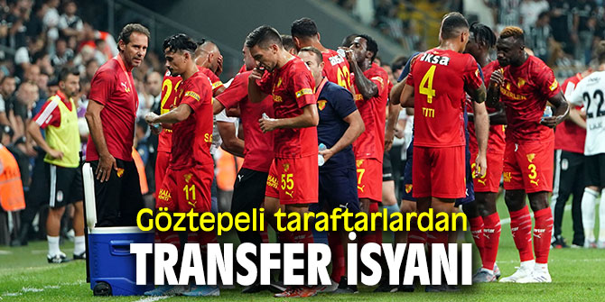 Göztepeli taraftarlardan transfer isyanı 