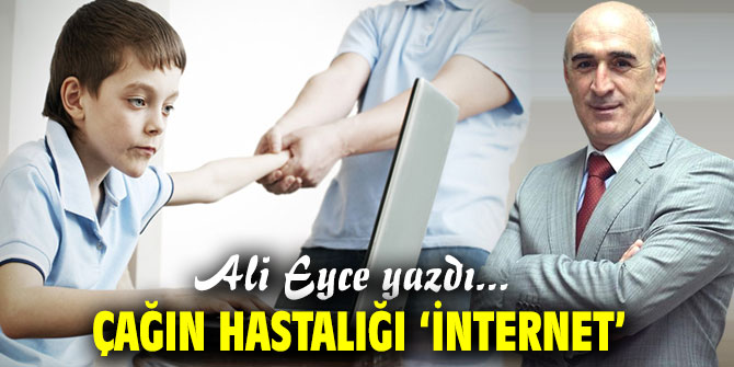 Çağın hastalığı ‘İnternet’