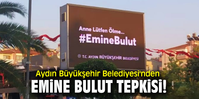 Aydın Büyükşehir Belediyesi'nden Emine Bulut tepkisi!