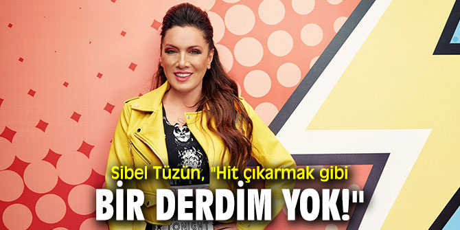 Sibel Tüzün, tık sayılarına inanmadığını dile getirdi