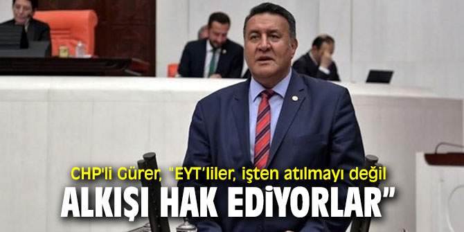CHP'li Gürer, EYT’lilerin sorunlarını dinledi!