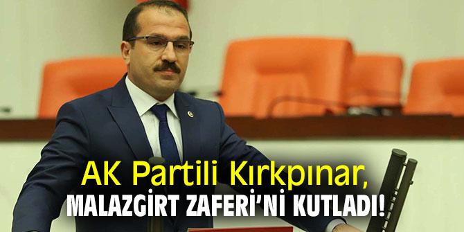 AK Partili Kırkpınar, Malazgirt Zaferi’ni kutladı!
