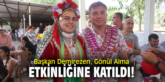 Başkan Demirezen, Gönül Alma etkinliğine katıldı!