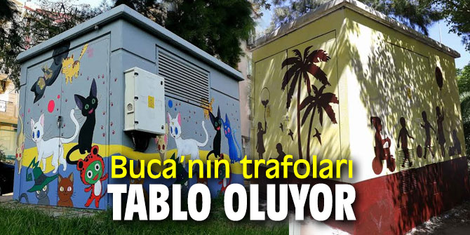 Buca’nın trafoları tablo oluyor