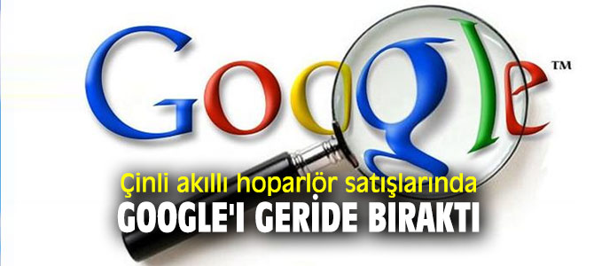 Çin, Google'ı geride bıraktı