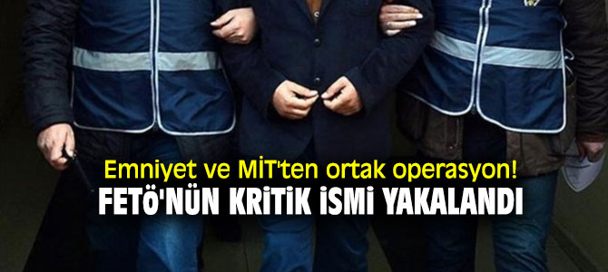 FETÖ'nün kritik ismi yakalandı!