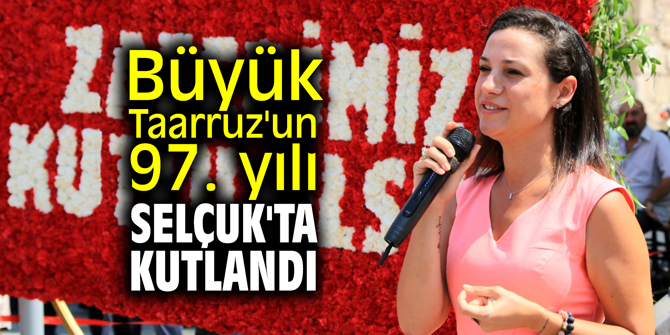 Büyük Taarruz'un 97. yılı Selçuk'ta kutlandı