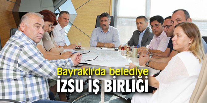 Bayraklı'nın temel sorunları masaya yatırıldı