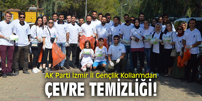 AK Parti İzmir İl Gençlik Kolları'ndan çevre temizliği!