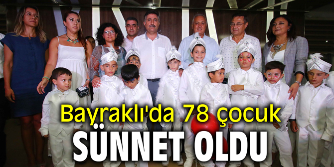 Bayraklı'da 78 çocuk sünnet oldu