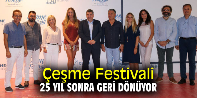 Çeşme Festivali 25 yıl sonra geri dönüyor