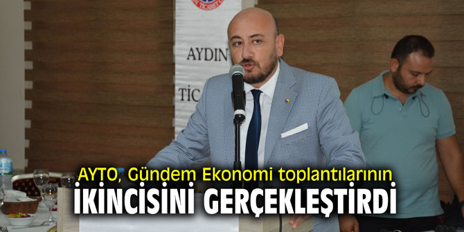 AYTO, Gündem Ekonomi toplantılarının ikincisini gerçekleştirdi