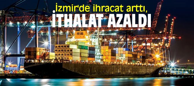 İzmir'in ihracat rakamları açıklandı