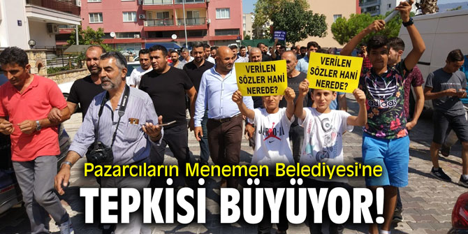 Pazarcıların Menemen Belediyesi'ne tepkisi büyüyor!