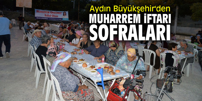 Aydın Büyükşehir'den muharrem iftarı sofraları